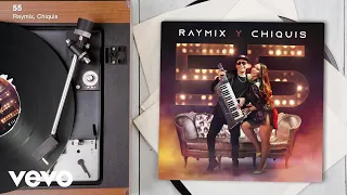 Raymix, Chiquis - 55 (Audio)