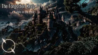 The Forgotten Keep - A Fiddle in the Dark