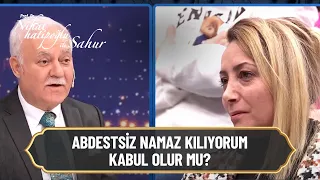 Abdestsiz namaz kılıyorum kabul olur mu?- Nihat Hatipoğlu ile Sahur