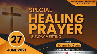 *GET READY FOR SPECIAL HEALING PRAYER SUNDAY MEETING* (27-06-2021)