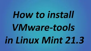 04. How to install vmware tools in linux mint 21.3