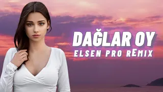 Elsen Pro - Daglar oy oy (Remix 2021)