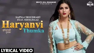 Haryanvi Thumka : Lyrical Video | Sapna Choudhary Ft  Mista Baaz | Haryanvi Songs Haryanavi 2020