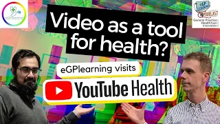 eGPlearning visits YouTube Health!