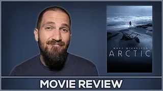 Arctic - Movie Review - (No Spoilers)