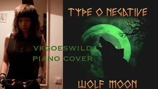 Type O Negative - Wolf Moon| Vkgoeswild multicam piano cover