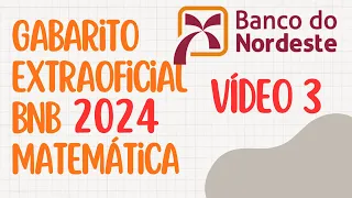 Gabarito Banco do Nordeste 2024 -BNB - Gabarito extraoficial- matemática parte 3