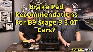 Brake Pad Recommendations for Stage 3 B9 3.0T Power Levels? | 034Motorsport FAQ