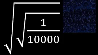 Raiz de raiz cuadrada  de 10000 , raiz dentro de otra raiz doble raiz de un numero