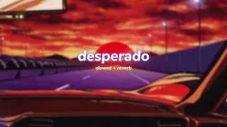 raghav - desperado ( s l o w e d + r e v e r b ) | lilvibe