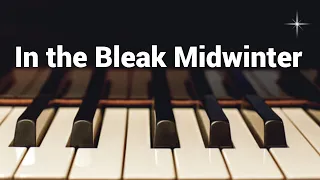 In the Bleak Midwinter - Christmas Piano Hymn with Lyrics