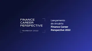 Matérias Exclusivas do Anuário Finance Career Perspective 2022