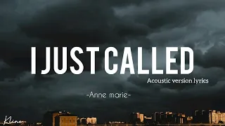 Anne-marie  -  I just called (acoustic version lyrics)              #shorts