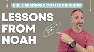 Noah's Ark Series, Part 1: Brewing Lessons in Faith and Obedience