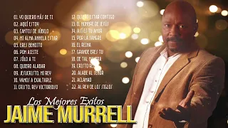 Jaime Murrel Sus Mejores Canciones - Jaime Murrel Grandes Exitos Album Completo