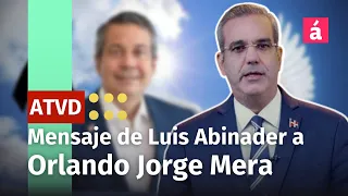 Mensaje del presidente Luis Abinader en la misa del cuerpo presente de Orlando Jorge Mera