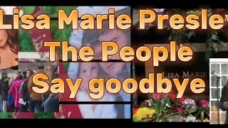 Lisa Marie Presley Public Memorial - The people say goodbye