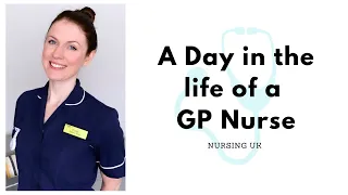 A Day in a life of a GP Nurse UK | NHS Nurse