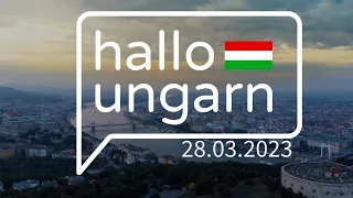 hallo ungarn - Kurznachrichten am 28.03.2023