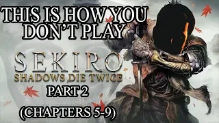 This Is How You DON'T Play Sekiro: Shadows Die Twice (Part 2/2) (0utsyder Edition)