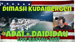 Dimash Kudaibergen Adai + Daididau LIVE BASTAU 2017   REACTION   INCREDIBLE