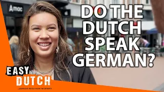 Do the Dutch Speak German? | Easy Dutch 20