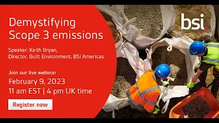 BSI Built Environment Global Webinar: Demystifying Scope 3 Emissions