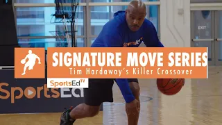 TIM HARDAWAY'S KILLER CROSSOVER MASTERCLASS - SIGNATURE MOVE SERIES