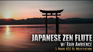 Japanese Zen Flute 432 Hz 1-Hour Meditation w/ Rain Ambience [8D Audio]