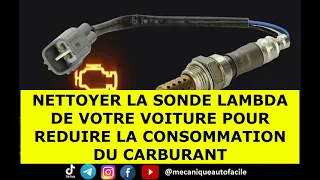 COMMENT NETTOYER LA SONDE LAMBDA DE VOTRE VOITURE POUR REDUIRE LA CONSOMMATION DU CARBURANT