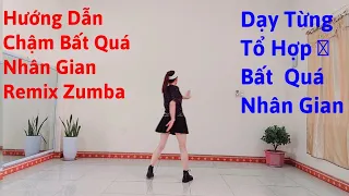 Dạy Nhảy❤BẤT QUÁ NHÂN GIAN❤ Zumba Dance Remix