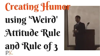 Creating Humor using 'Weird' Attitude Rule and Rule of 3