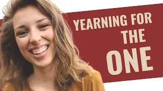 Why You're Yearning for THE ONE (and Why It's Messing Up Your Relationships) | HealingFa.com