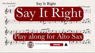 Say it right - Nelly Furtado | Play along for Alto Saxophone