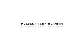 Pulsedriver - Slammin [HD - Techno Classic Song]