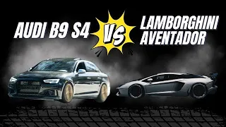 AUDI S4 VS LAMBORGHINI AVENTADOR DRAG RACE