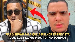 MANO BROWN FALA QUE A MELHOR ENTREVISTA DA VIDA DELE FOI NO PODPAH