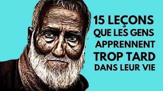 15 LEÇONS que les gens apprennent trop tard dans leur vie | L'école de Vie