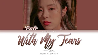 WheeIn (휘인) - "With My Tears" (Hospital Playlist OST 8) (Color Coded Lyrics Han/Rom/Eng)