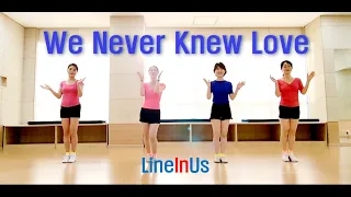 [초급]  We Never Knew Love Line Dance (Dance & Count) [Lineinus]