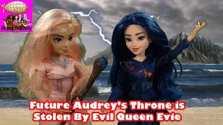 Future Queen Audrey's Throne is Stolen - Episode 53 Disney Descendants Friendship Story Play Series