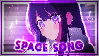 My Star (Oshi no Ko) || Space Song [Edit/AMV]