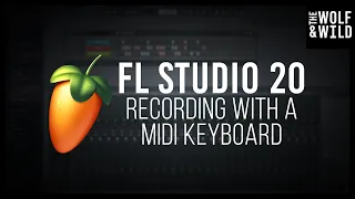 FL Studio 20 - Recording With a MIDI Keyboard - Tutorial