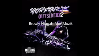 Browly Niggah - MorfMuzik