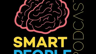 Smart People Podcast: Lisa Feldman Barrett - Why Do We Have a Brain?