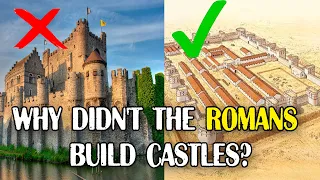 Why didn't the Romans build castles?