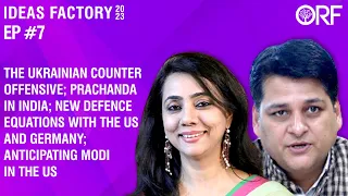 Anticipating Modi in the US; The Ukrainian Counter-Offensive | Harsh V. Pant - Naghma Sahar |