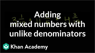 Adding mixed numbers with unlike denominators | Fractions | Pre-Algebra | Khan Academy