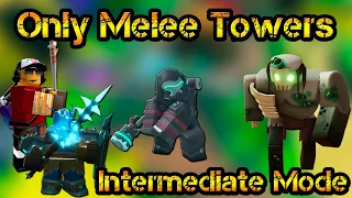 Only Melee Towers Intermediate Mode Roblox Tower Defense Simulator
