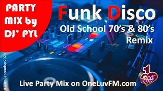 Party Mix 🔥 Old School Funk & Disco 70's & 80's on OneLuvFM com by DJ' PYL #13thSeptember2020